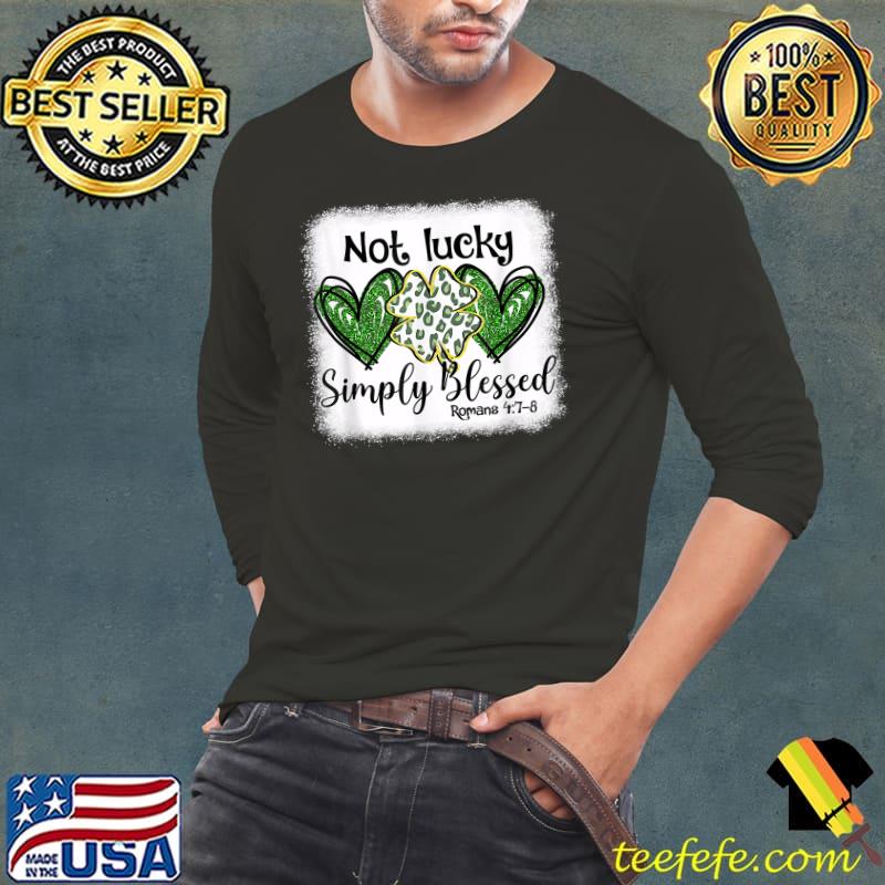 Funny St Patricks Day Faith Christian Tee Not Lucky Simple Blessed T-Shirt