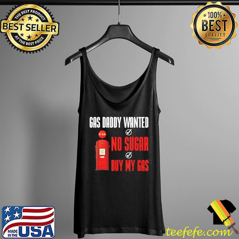 Gas Daddy Wanted Gas Price Meme T-Shirt Gas Daddy Wanted Gas Price Meme T-Shirt