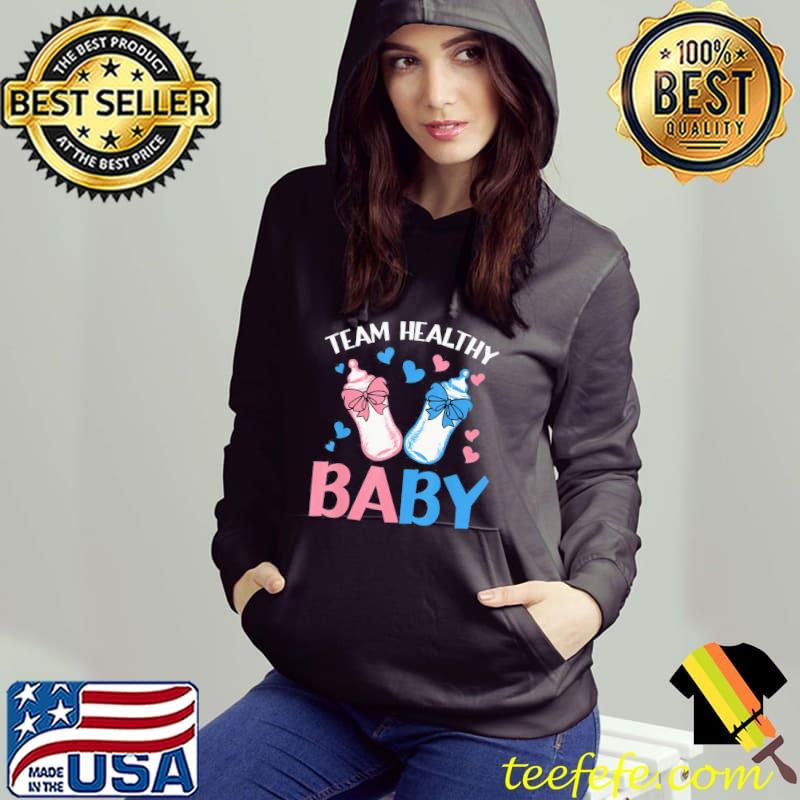 Gender Reveal Party Team Healthy Baby T-Shirt Hoodie Gender Reveal Party Team Healthy Baby T-Shirt Hoodie