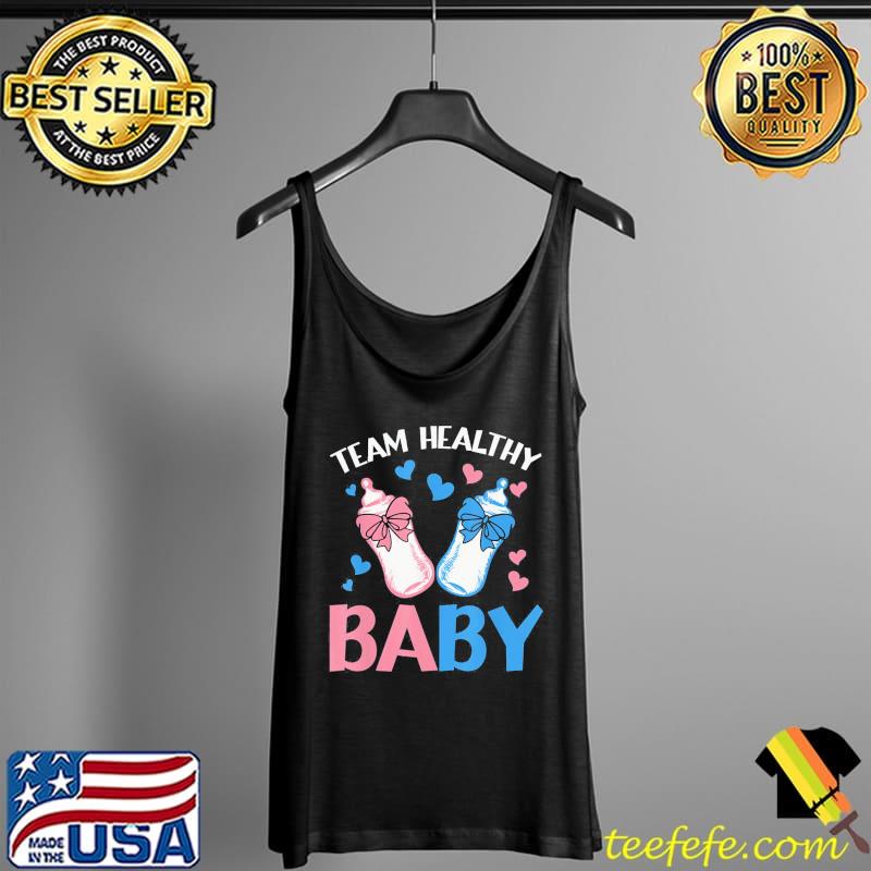 Gender Reveal Party Team Healthy Baby T-Shirt Tank Top Gender Reveal Party Team Healthy Baby T-Shirt Tank Top