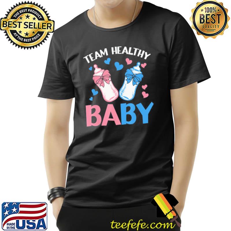 Gender Reveal Party Team Healthy Baby T-Shirt