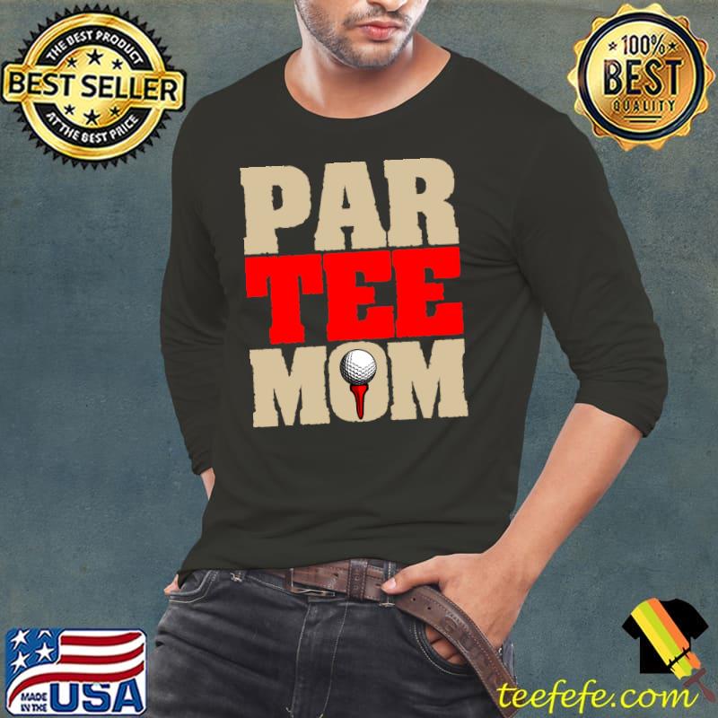 Golf Mom Par Tee Mom Mother's Day T-shirt
