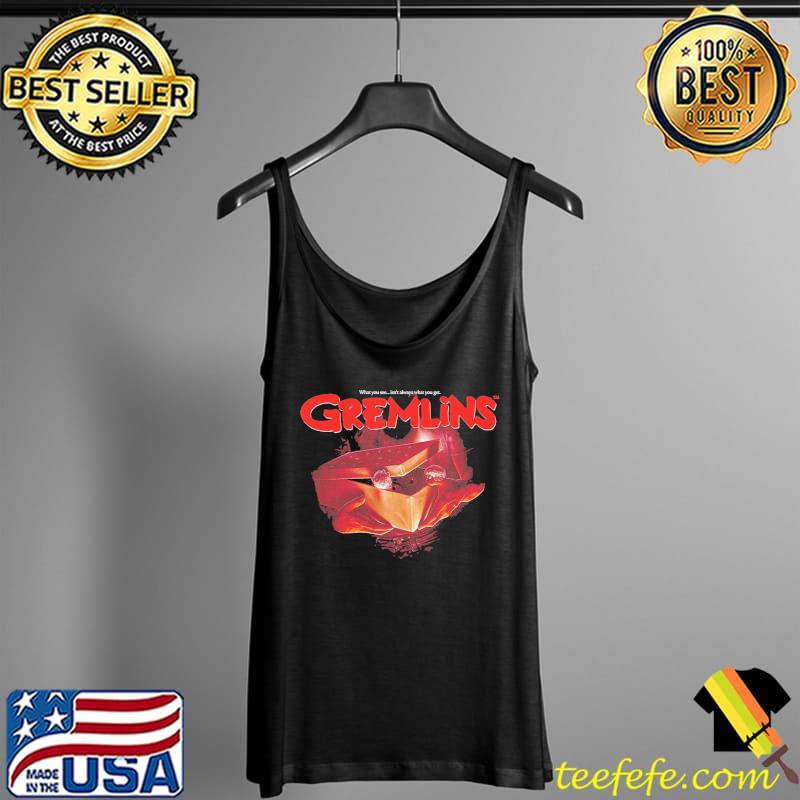 Gremlins What You See Isn't Always What You Get Shirt Tank Top Gremlins What You See Isn't Always What You Get Shirt Tank Top