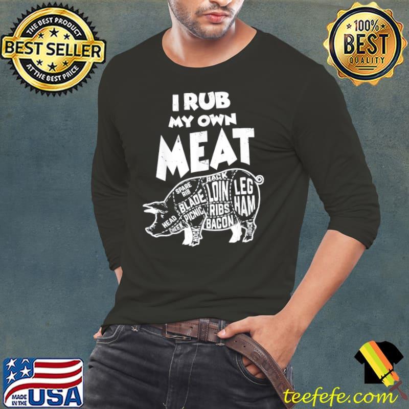 Grill BBQ Smoker I Rub My Own Meat Pit Master T-Shirt Long Sleeve Tee Grill BBQ Smoker I Rub My Own Meat Pit Master T-Shirt Long Sleeve Tee