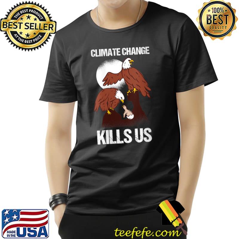 Ground Warming Climate Change Animals Nature Protection Family Eagle T- Unisex Ground Warming Climate Change Animals Nature Protection Family Eagle T- Unisex