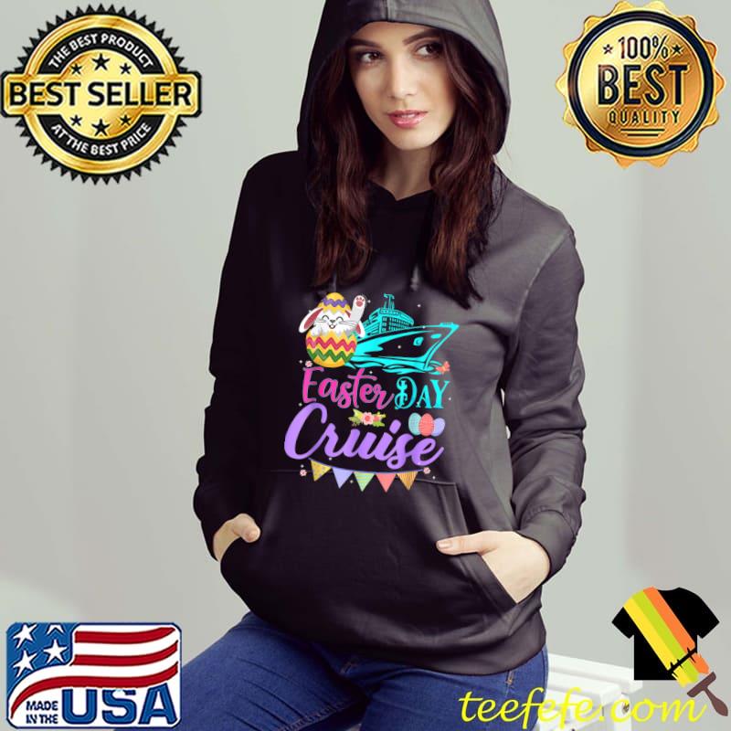 Happy Easter Day Cruise Funny Cruising Ship Easter Egg Gifts T-Shirt Hoodie Happy Easter Day Cruise Funny Cruising Ship Easter Egg Gifts T-Shirt Hoodie