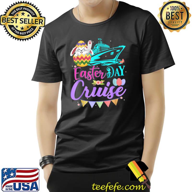 Happy Easter Day Cruise Funny Cruising Ship Easter Egg Gifts T-Shirt Happy Easter Day Cruise Funny Cruising Ship Easter Egg Gifts T-Shirt