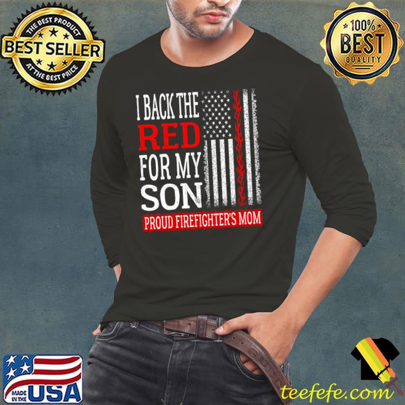 I Back The Red For My Son - Firefighter's Mom Fire Mother T- Long Sleeve Tee I Back The Red For My Son - Firefighter's Mom Fire Mother T- Long Sleeve Tee