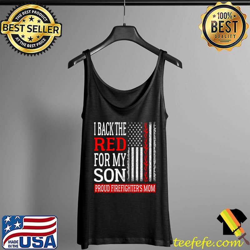 I Back The Red For My Son - Firefighter's Mom Fire Mother T- Tank Top I Back The Red For My Son - Firefighter's Mom Fire Mother T- Tank Top