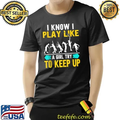 I Know I Play Like A Girl Try To Keep Up Tennis T-shirt