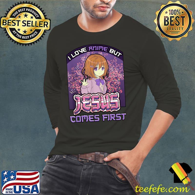 I Love Anime But Jesus Comes First Anime - Manga Lover T- Long Sleeve Tee I Love Anime But Jesus Comes First Anime - Manga Lover T- Long Sleeve Tee