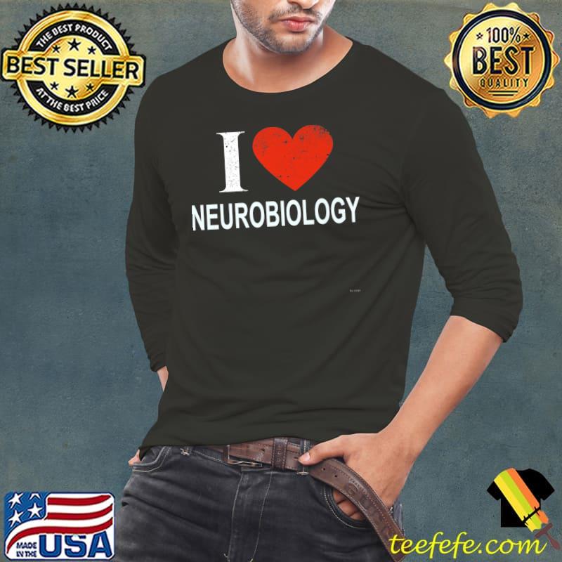 I Love Neurobiology Tee Shirt For Neurobiologist Premium T-Shirt Long Sleeve Tee I Love Neurobiology Tee Shirt For Neurobiologist Premium T-Shirt Long Sleeve Tee