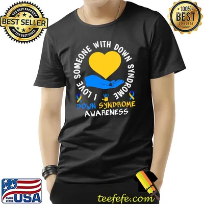I Love Someone With Down Syndrome - Down Syndrome Awareness T-shirt