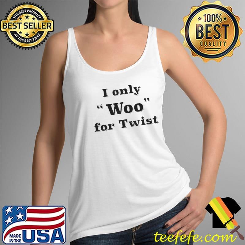 I only woo for twist Tank Top I only woo for twist Tank Top