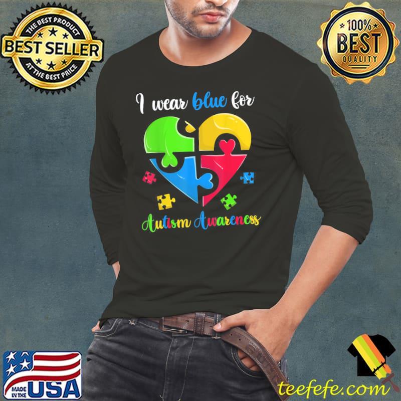 I Wear Blue For Autism Awareness T-Shirt Long Sleeve Tee I Wear Blue For Autism Awareness T-Shirt Long Sleeve Tee