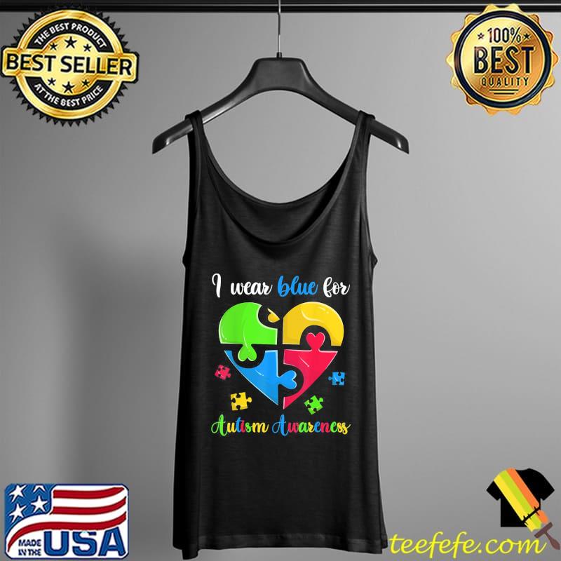 I Wear Blue For Autism Awareness T-Shirt Tank Top I Wear Blue For Autism Awareness T-Shirt Tank Top