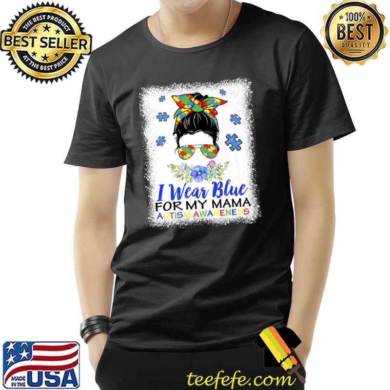 I Wear Blue For My Mama Autism Awareness Month Premium T-Shirt Unisex I Wear Blue For My Mama Autism Awareness Month Premium T-Shirt Unisex