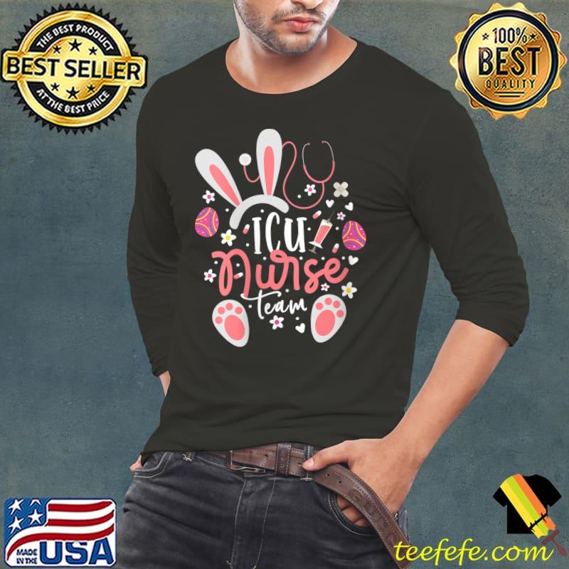 ICU Nurse Team Easter Day Bunny Ears Intensive Care Unit T- Long Sleeve Tee ICU Nurse Team Easter Day Bunny Ears Intensive Care Unit T- Long Sleeve Tee