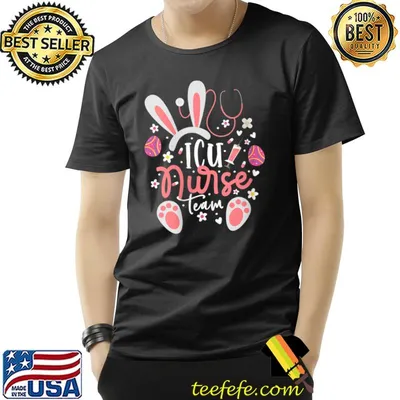 ICU Nurse Team Easter Day Bunny Ears Intensive Care Unit T-shirt