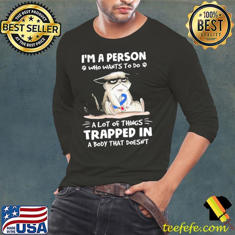 I'm A Person Who Wants To Do A Lot Of Things Diabetes Cat Shirt Long Sleeve Tee I'm A Person Who Wants To Do A Lot Of Things Diabetes Cat Shirt Long Sleeve Tee