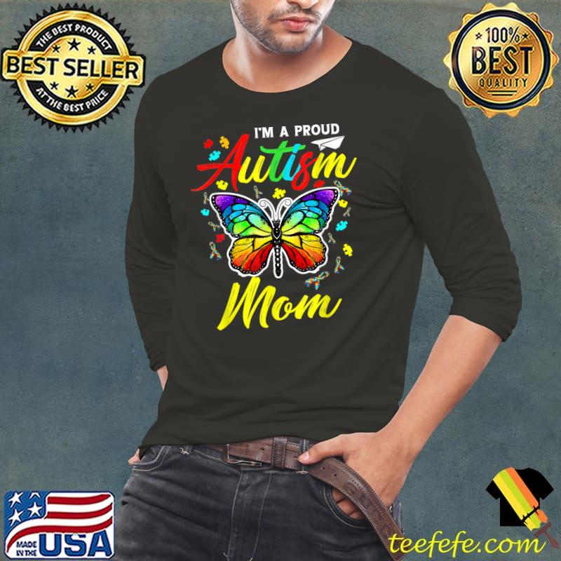 I'm A Proud Autism Mom Autism Awareness Butterfly Gifts T-Shirt Long Sleeve Tee I'm A Proud Autism Mom Autism Awareness Butterfly Gifts T-Shirt Long Sleeve Tee