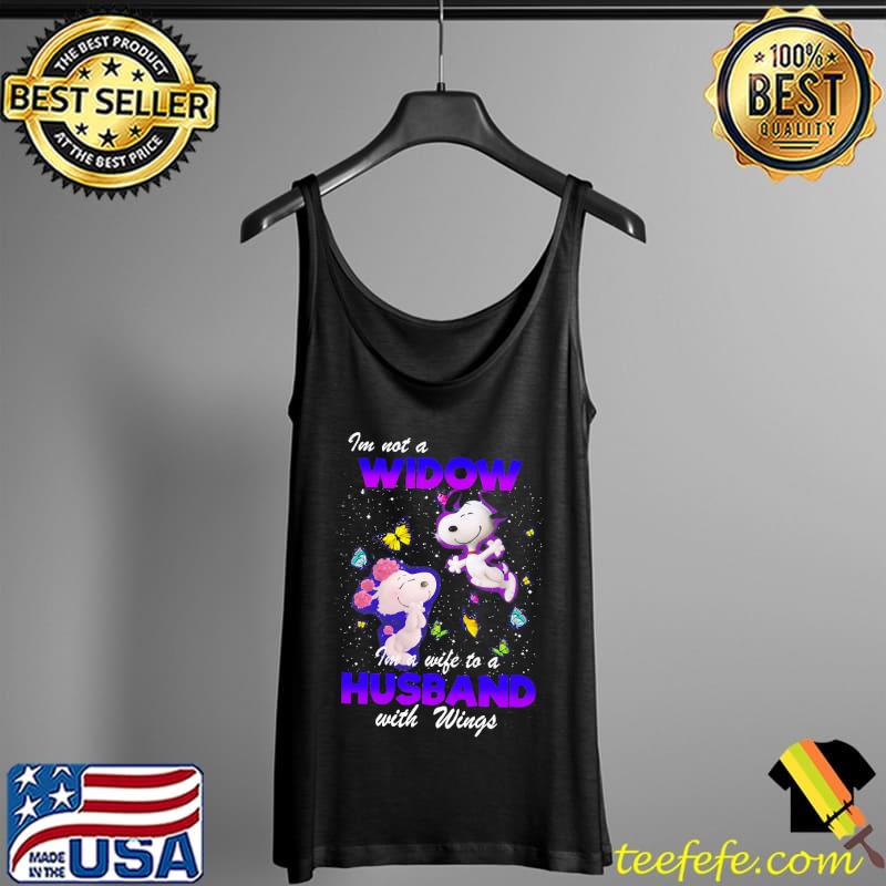I'm Not A Widow I'm A Wife To A Husband With Wings Snoopy Shirt Tank Top I'm Not A Widow I'm A Wife To A Husband With Wings Snoopy Shirt Tank Top