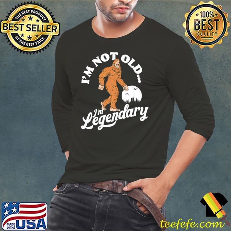 I'm Not Old, I'm Legendary Funny Bigfoot Sasquatch Birthday Premium T-Shirt