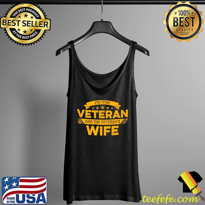 I'm the veteran and the veteran's wife Tank Top I'm the veteran and the veteran's wife Tank Top