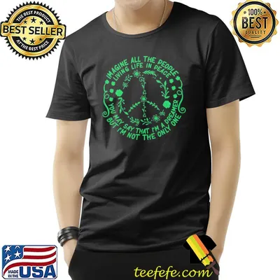 Imagine All the People Living Life In Peace Hippie Shirt
