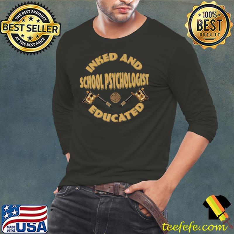 Inked and educated School Psychologist Premium T-Shirt