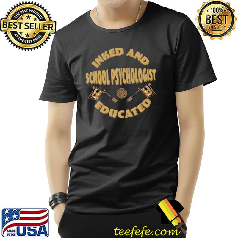 Inked and educated School Psychologist Premium T-Shirt Unisex Inked and educated School Psychologist Premium T-Shirt Unisex