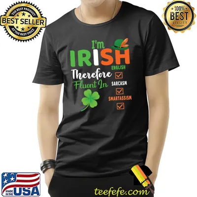 Irish Fluent in Smart St Patricks Gifts for Irishmen women T-shirt