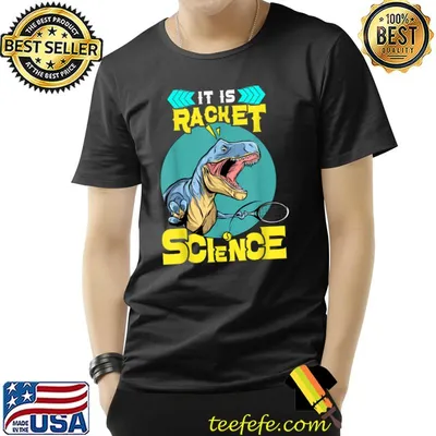 It Is Racket Science Tennis T-Shirt