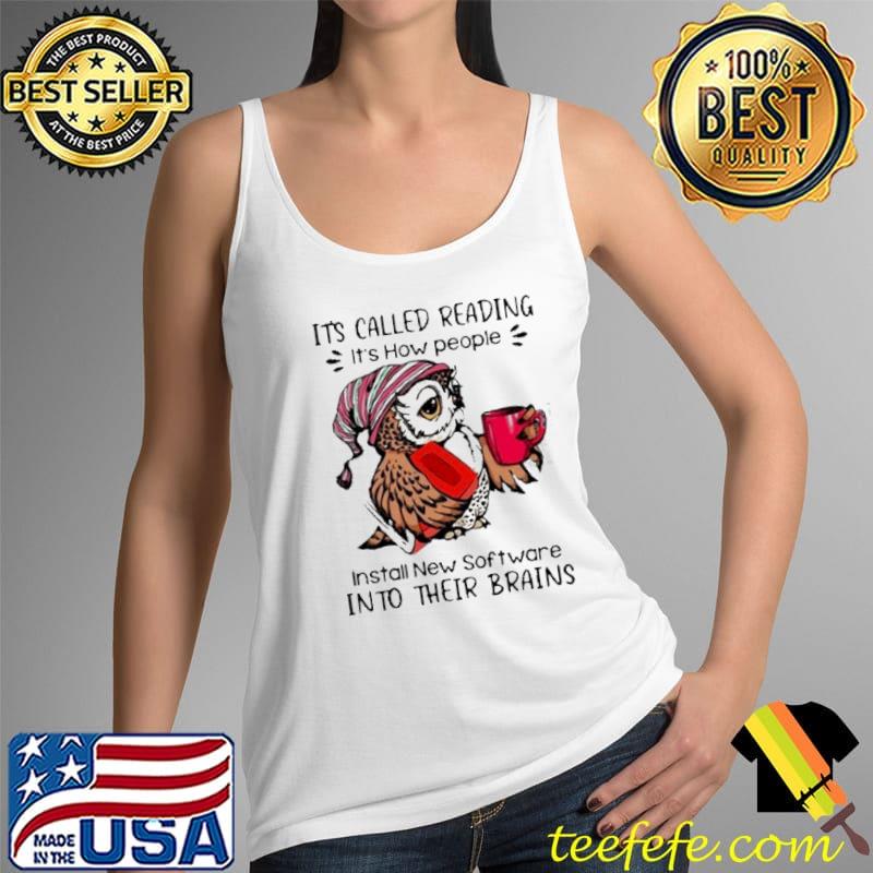 It's called reading it's how people install new software into their brains Tank Top It's called reading it's how people install new software into their brains Tank Top