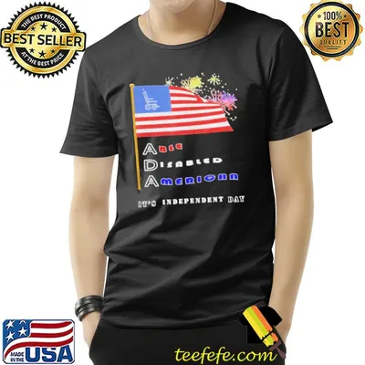 Its independent day disability 4th of july able disabled American shirt