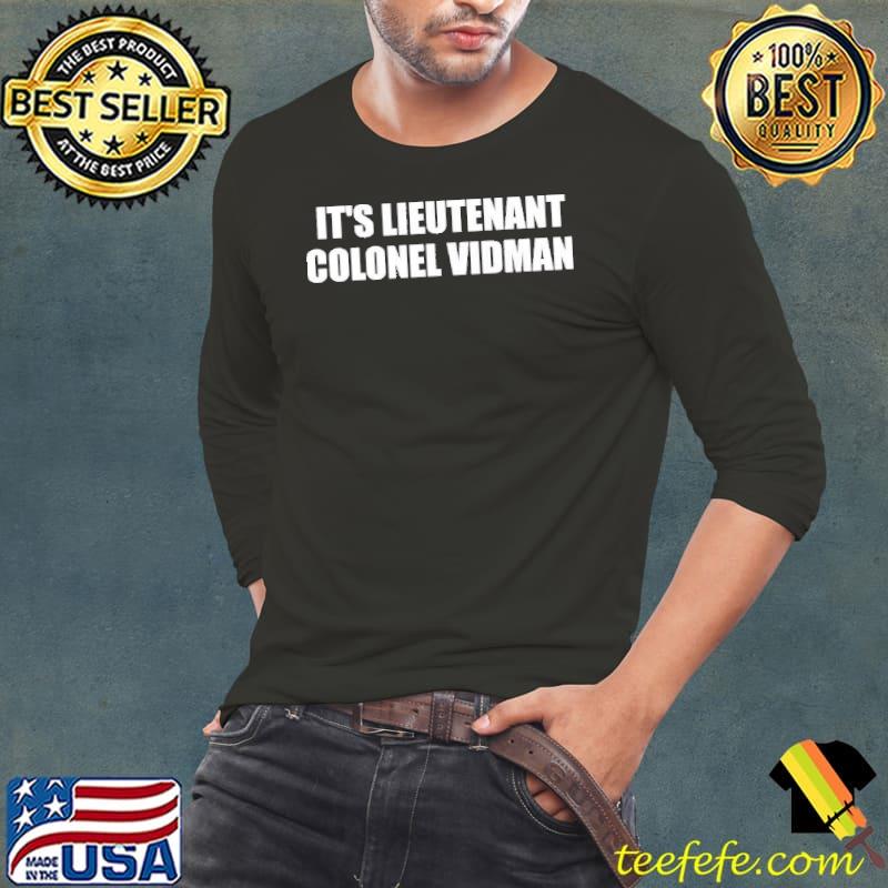 Its lieutenant colonel vidman alex vidman Trump impeachment Long Sleeve Tee Its lieutenant colonel vidman alex vidman Trump impeachment Long Sleeve Tee