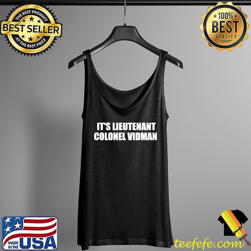 Its lieutenant colonel vidman alex vidman Trump impeachment Tank Top Its lieutenant colonel vidman alex vidman Trump impeachment Tank Top