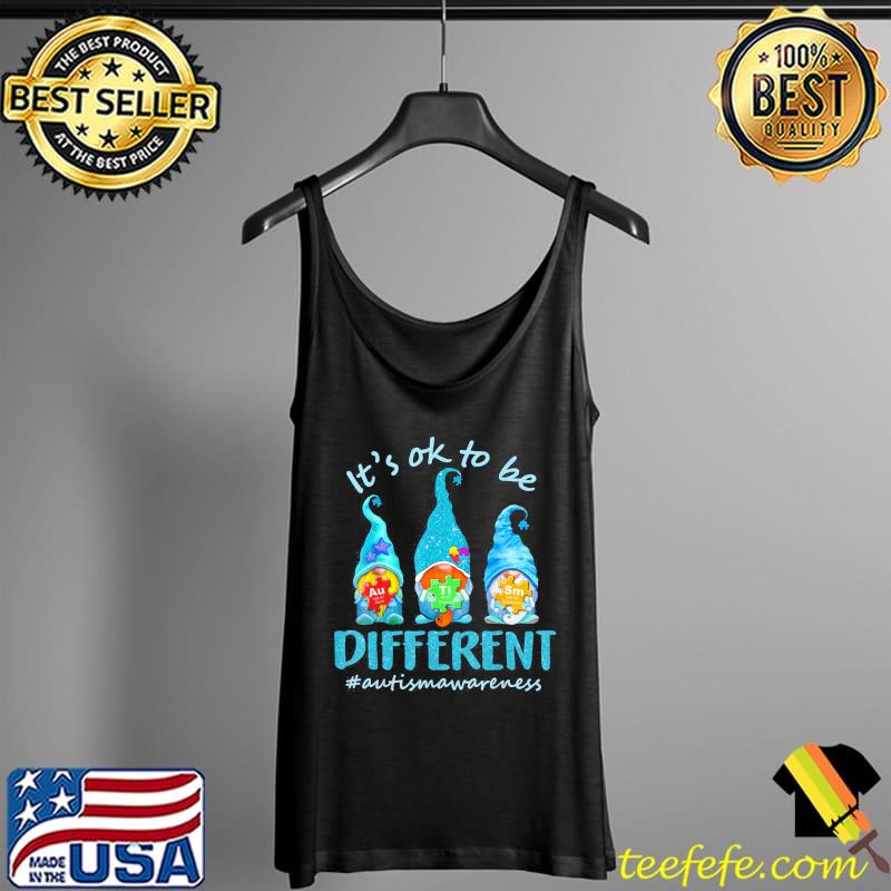 It's ok to be different autism awareness gnomes Tank Top It's ok to be different autism awareness gnomes Tank Top