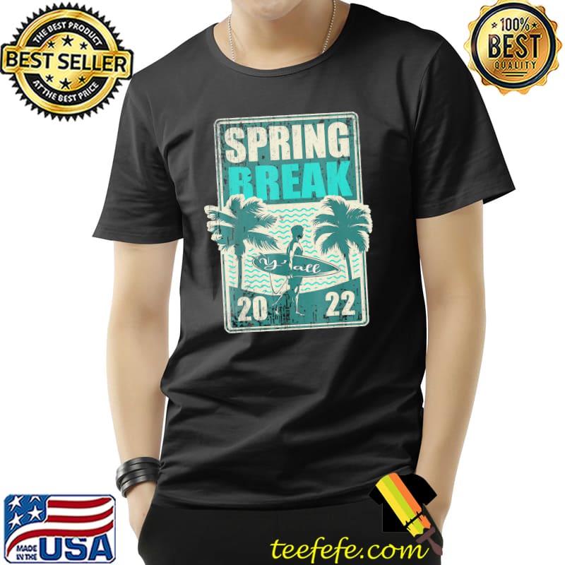 It's spring break 2022 y'all southern beach vacation ya'll Unisex It's spring break 2022 y'all southern beach vacation ya'll Unisex