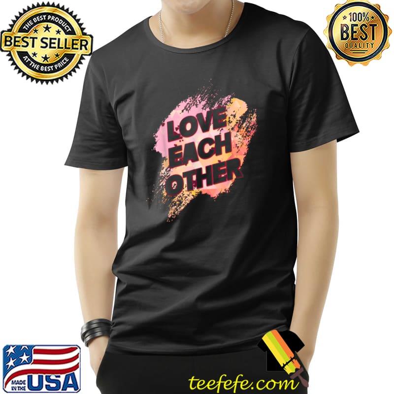 Jesus - Love Each Other - Cute Joke Novelty T-Shirt
