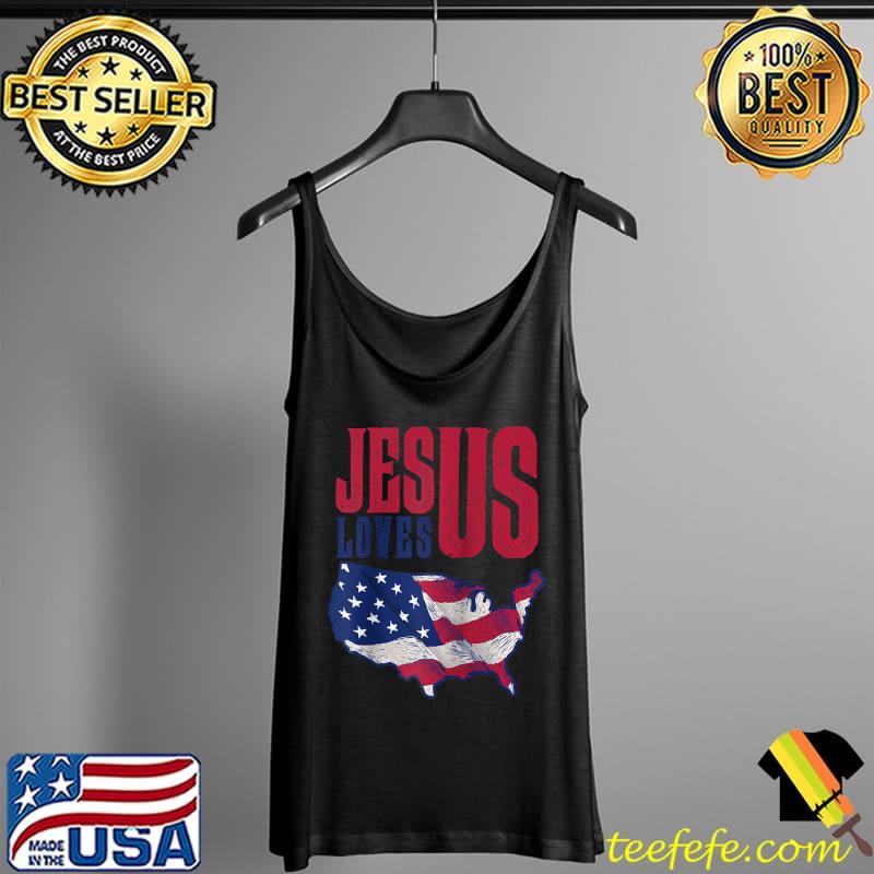 Jesus Loves US Shirt. Love America and Jesus Shirt Patriotic T- Tank Top Jesus Loves US Shirt. Love America and Jesus Shirt Patriotic T- Tank Top