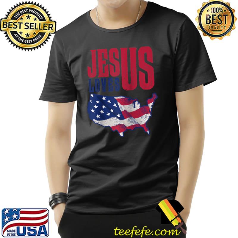 Jesus Loves US Shirt. Love America and Jesus Shirt Patriotic T- Unisex Jesus Loves US Shirt. Love America and Jesus Shirt Patriotic T- Unisex