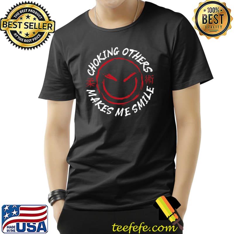 Jiu Jitsu Choking Others Makes Me Smile T- Unisex Jiu Jitsu Choking Others Makes Me Smile T- Unisex