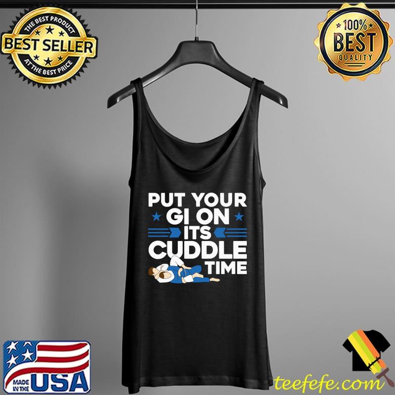 Jiu Jitsu Retro Vintage Put Your Gi On It'S Cuddle Time T- Tank Top Jiu Jitsu Retro Vintage Put Your Gi On It'S Cuddle Time T- Tank Top
