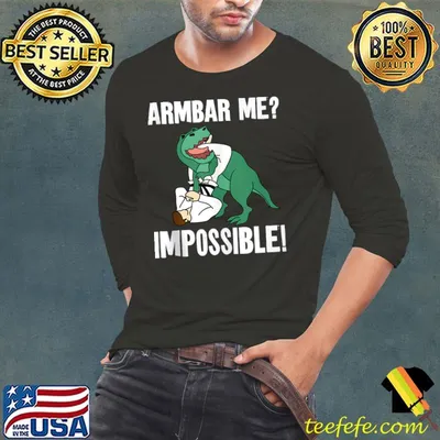 Jiu Jitsu T-Rex Dinosaur Armbar Me Impossible! T-shirt