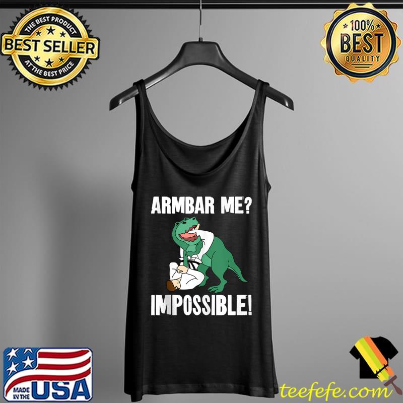Jiu Jitsu T-Rex Dinosaur Armbar Me Impossible! T- Tank Top Jiu Jitsu T-Rex Dinosaur Armbar Me Impossible! T- Tank Top