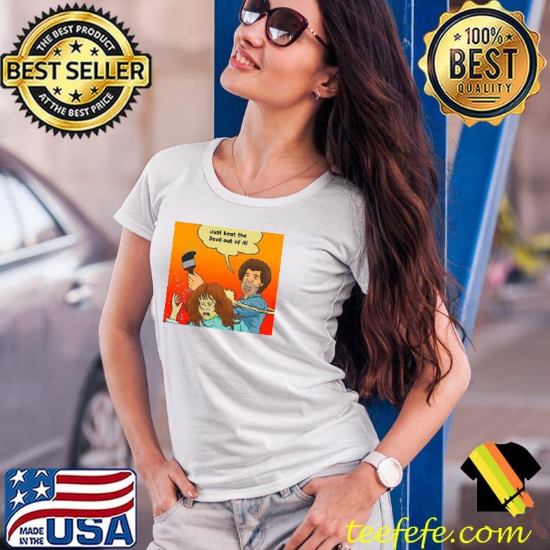 Just Beat the Devil out of it shirt