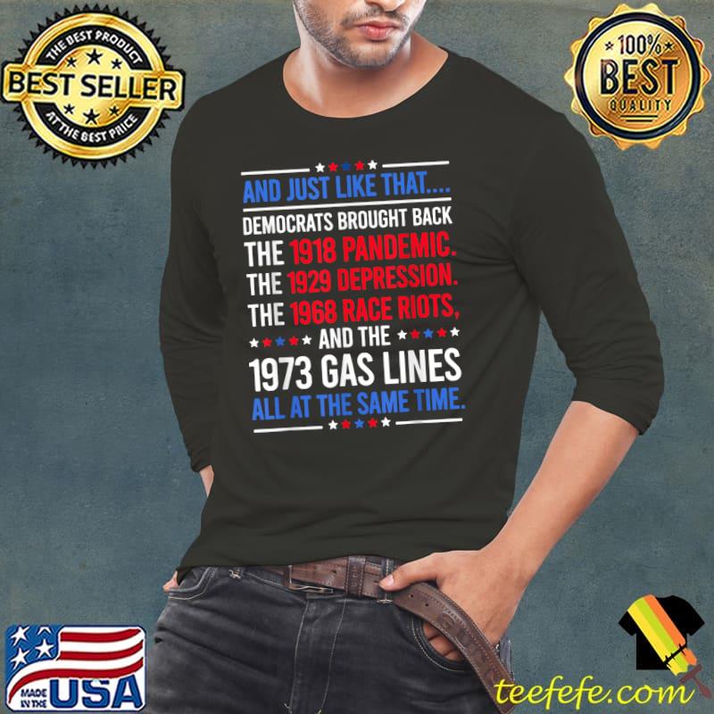 Just Like That Democrats Brought Back All At The Same Time T-Shirt Long Sleeve Tee Just Like That Democrats Brought Back All At The Same Time T-Shirt Long Sleeve Tee