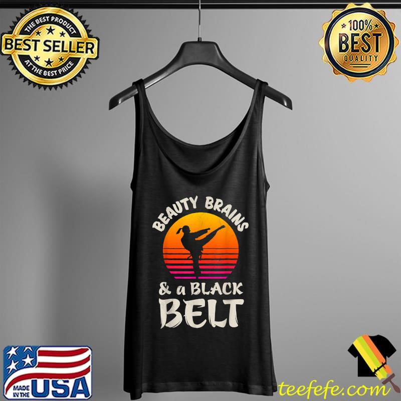 Karate Girl Beauty Brains A Black Belt Martial Arts Fighter T-Shirt Tank Top Karate Girl Beauty Brains A Black Belt Martial Arts Fighter T-Shirt Tank Top