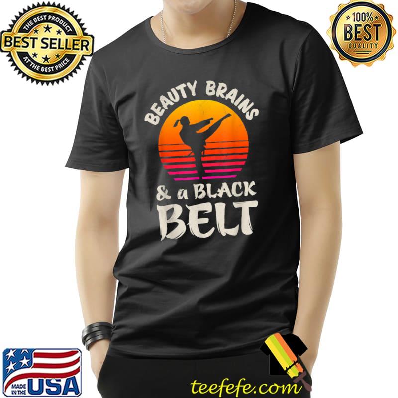 Karate Girl Beauty Brains A Black Belt Martial Arts Fighter T-Shirt Unisex Karate Girl Beauty Brains A Black Belt Martial Arts Fighter T-Shirt Unisex